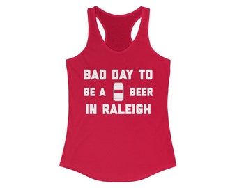 It es A Bad Day To Be A Beer In Raleigh Damen Tank Top, Tailgating Tanktop, Fußball Frauen Tank Top - Frauen Tank Top