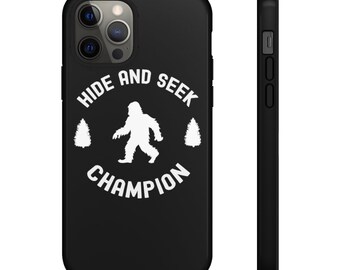 Hide and Seek Champion Phone Case, Funny Bigfoot/Sasquatch Tough Phone Case, Cool Hide and Seek Tough Case - Tough Phone Cases