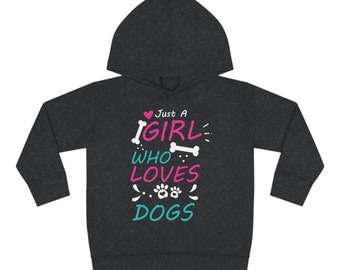 Toddler Just A Girl Who Loves Dogs Hoodie, Toddler Funny Dog Hoodie, Dog Hoodie, Dog Lover Hoodie, Gift for Dog Lover - Toddler Hoodie