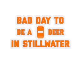 Es un mal día ser una cerveza en stillwater Sticker, Tailgating Stickers, Football Stickers - Sticker