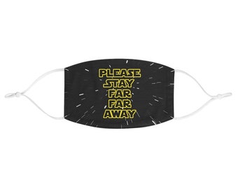 Please Stay Far Far Away - Star Wars - Fabric Face Mask