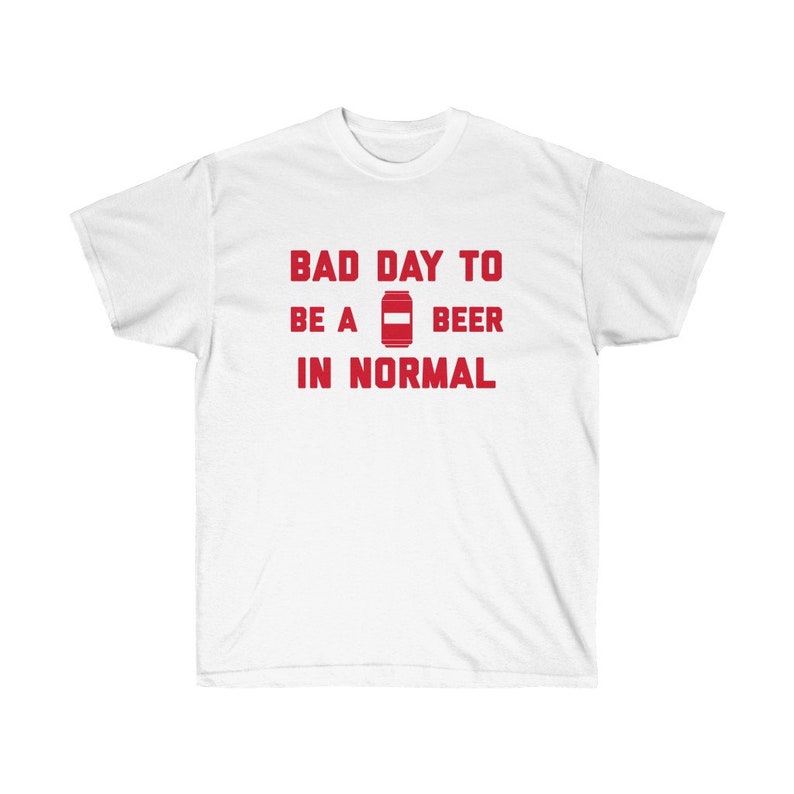 It’s A Bad Day to Be A Beer in Normal Men’s T-shirt, Tailgating Tee