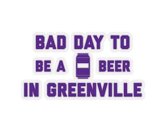 Es un mal día ser una cerveza en Greenville Sticker, Tailgating Stickers, Football Stickers - Sticker