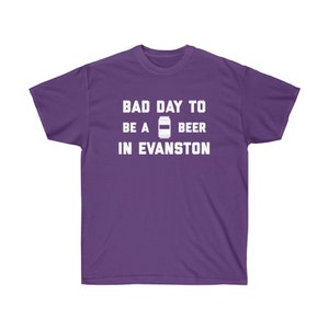 It&#39;s A Bad Day To Be A Beer In Evanston Men&#39;s T-Shirt, Tailgating Tee, Football Shirt - Men&#39;s T-Shirt