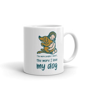 Hoe meer mensen die ik ontmoet, hoe meer ik hou van mijn hond - Hond Lover Gift en Pet Lover Gift Mok