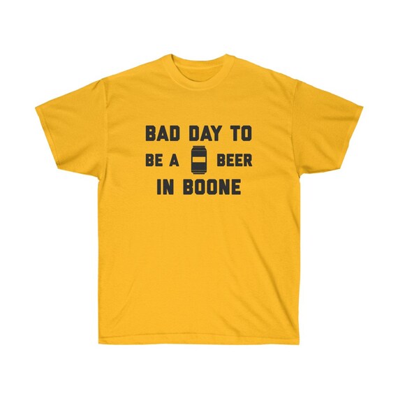 It's A Bad Day to Be A Beer in Boone Men's Tshirt Etsy