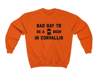 It's A Bad Day To Be A Beer In Corvallis Men's Sweatshirt, Tailgating Sweatshirt, Football Sweat Shirt - Men's Sweatshirt