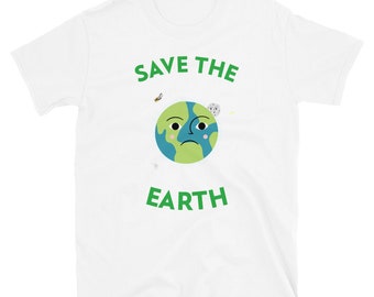 Save The Earth - Earth Day, Climate Change, and Green Short-Sleeve Unisex T-Shirt