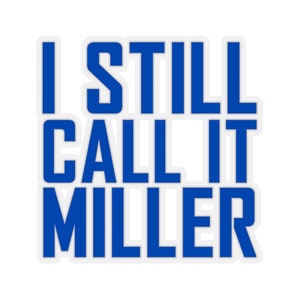 I Still Call It Miller Sticker, Milwaukee Baseball Laptop Sticker, Milwaukee Sticker - Sticker