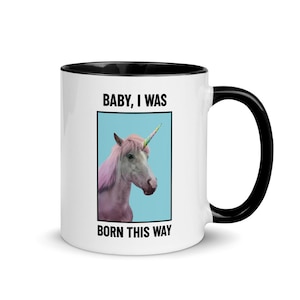 Baby I was Born This Way - LGBTQ+ Pride Mug with Color Inside