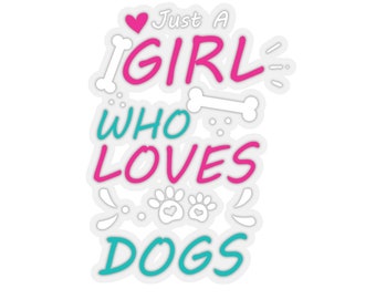 Sólo una chica que ama la pegatina de los perros, pegatina del perro divertido, pegatina del perro, pegatina amante del perro, pegatina de la mamá del perro, regalo para los perros amante-beso-corte pegatinas