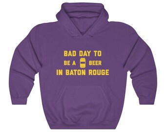It's A Bad Day To Be A Beer In Baton Rouge Men's Hoodie, Tailgating Hoodie, Football Hooded Sweatshirt - Men's Hoodie