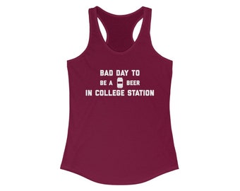 It's A Bad Day To Be A Beer In College Station Women's Tank Top, Tailgating Tanktop, Football Women's Tank - Women's Tank Top