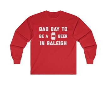 C’est une mauvaise journée pour être une bière à Raleigh T-Shirt à manches longues pour hommes, à manches longues à queue arrière, à manches longues de football - T-shirt à manches longues pour hommes