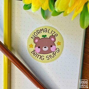 Sticker ours stupide, sticker ours mignon, sticker meme, sticker kawaii, cadeau mignon pour Happy Mail, carnet de notes, ordinateur portable