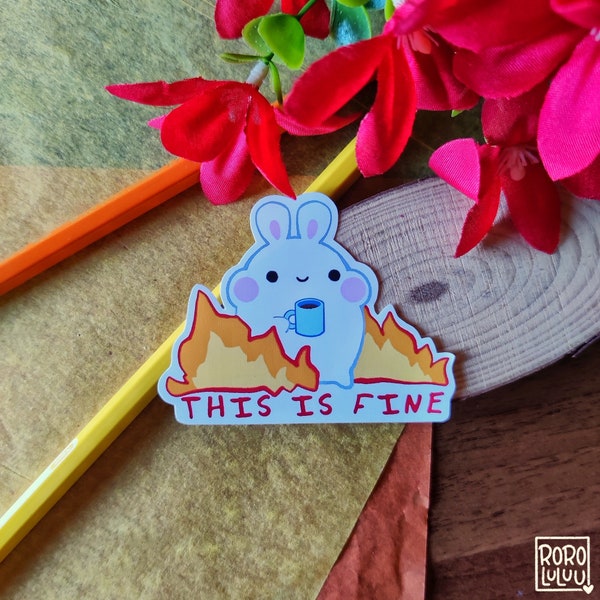 This Is Fine Bunny Sticker, Cute Bunny Sticker, Meme Sticker, Kawaii Sticker, Cute Gift for Happy Mail, Notebook, Laptop