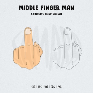 Middle Finger Man Svg, Man Hand, Middle Finger Svg, Rude Svg, Fck Off Svg, Vinyl Cut File, Cricut Cut File, Silhouette, Commercial Use