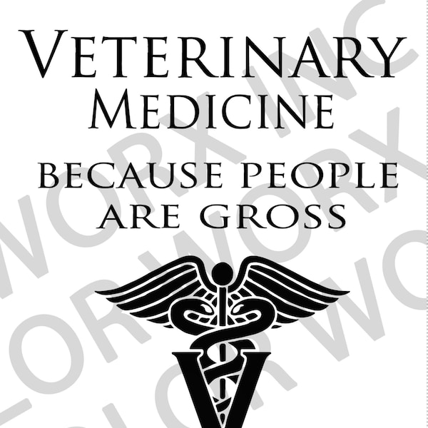 Veterinary Medicine because people are gross