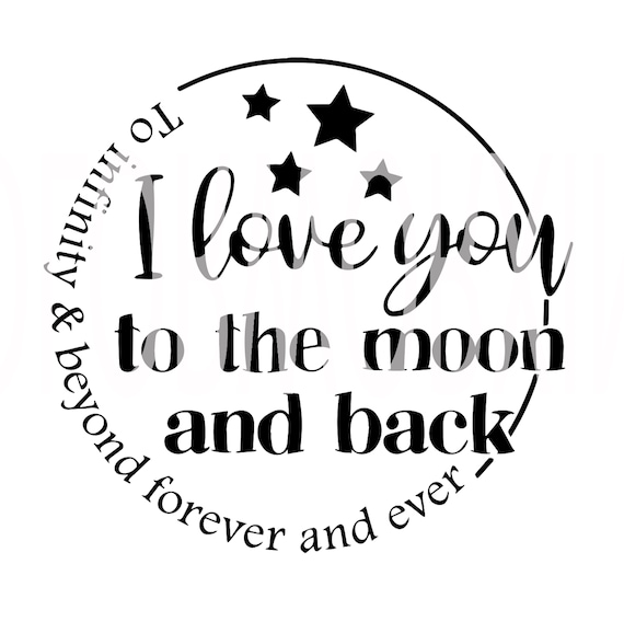 I LOVE YOU To The Moon And Back Svg And PNG File Etsy i-love-you-to-the-moon-and-back-svg-and-png-file-etsy
