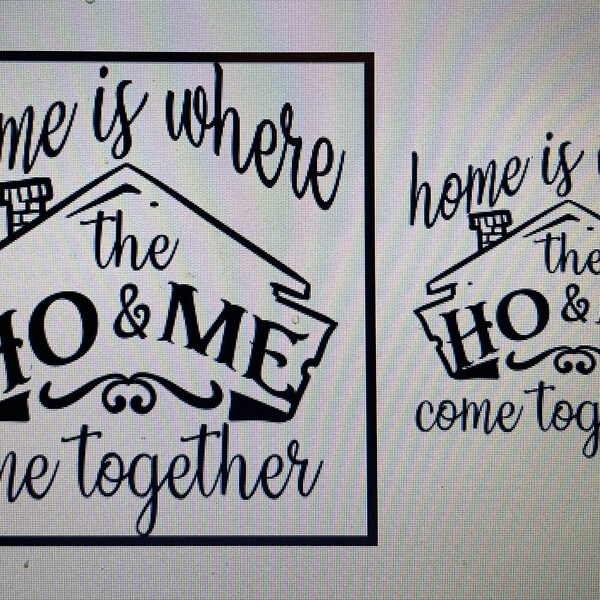 Home is Where the Ho and Me Come Together Etsy