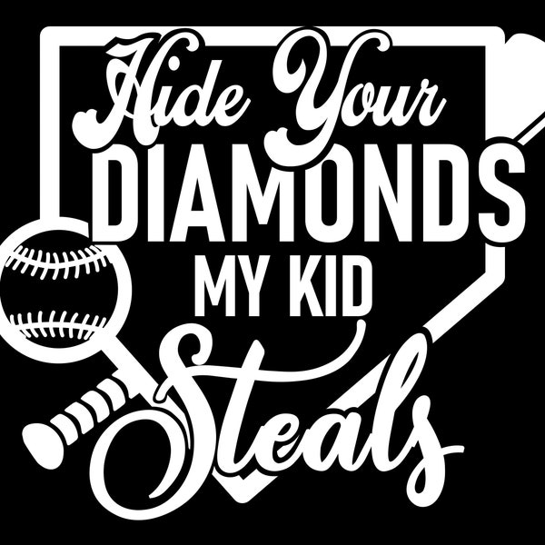 BASEBALL MOM DAD | Hide your diamonds my kid steals Svg | Baseball Design Diseño | Baseball Ball Mom |  Png | Dxf | Eps | Svg | Pdf