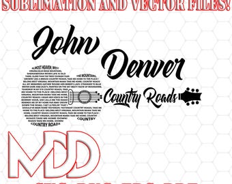 May include: A digital graphic file set featuring the text John Denver Country Roads in black script. It includes lyrics shaped like a guitar, a guitar headstock icon, and the letters MDD. The top text reads HIGH RESOLUTION 400 DPI SUBLIMATION AND VECTOR FILES!