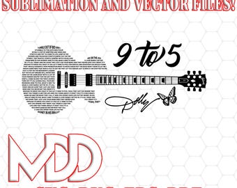 May include: A black graphic design featuring a guitar neck, the text 9 to 5, and the signature Dolly with a butterfly. The guitar body is formed by the lyrics of the song 9 to 5. The image includes the text HIGH RESOLUTION 400 DPI SUBLIMATION AND VECTOR FILES and MDD SVG PNG EPS PDF.
