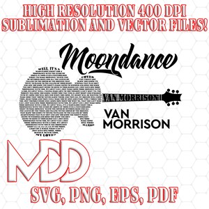 Könnte beinhalten: Eine digitale Grafik mit dem Text HIGH RESOLUTION 400 DPI SUBLIMATION AND VECTOR FILES, dem Wort Moondance, einer mit Liedtexten gefüllten Gitarrensilhouette, dem Namen Van Morrison, den Buchstaben MDD und dem Text SVG, PNG, EPS, PDF auf weißem Grund.