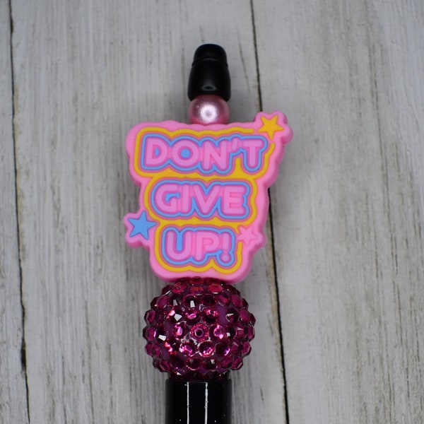 Don't give up, Don't give up beaded pen