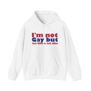 Ich bin nicht Gay, aber Josh Allen ist Josh Allen Hoodie- Buffalo Bills Mafia