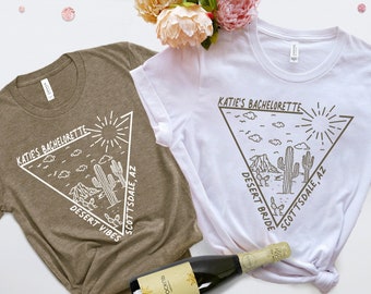 Bachelorette Party Shirts, Desert Scottsdale Bridal Party, Sedona Arizona Bachelorette, Bridesmaid Matching Tees, Girls Trip Custom Shirt