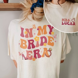 Custom Bride Shirt, In My Bride Era Shirt, Personalized Retro Bridal Party Shirts, In My Wife Era, Engagement Gift For Her, Wedding Gift