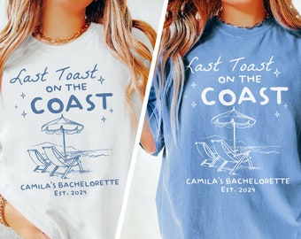 Beach Bachelorette Party Shirts, Last Toast On The Coast Shirt, Beach Bridal Party Shirt, Luxury Bachelorette Merch, Girls Club Shirts