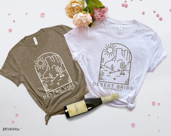 Camp Bachelorette Party Shirts, Desert Scottsdale Bridal Party Shirts, Sedona Arizona Bachelorette Shirts, Bridesmaid Girls Weekend Shirts