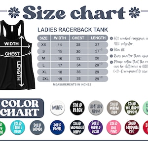 May include: Size chart for a racerback tank top with measurements in inches. The chart includes sizes XS to 2XL, width, chest, and length. The tank top is available in a variety of colors, including white, black, heather grey, warm day, military green, mint, kelly green, tahiti blue, indigo, royal, midnight navy, purple rush, hot pink, cardinal red, and solid red.