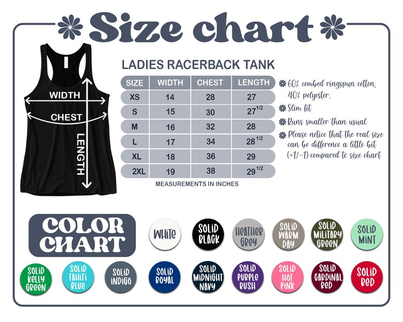May include: Size chart for a racerback tank top with measurements in inches. The chart includes sizes XS to 2XL, width, chest, and length. The tank top is available in a variety of colors, including white, black, heather grey, warm day, military green, mint, kelly green, tahiti blue, indigo, royal, midnight navy, purple rush, hot pink, cardinal red, and solid red.