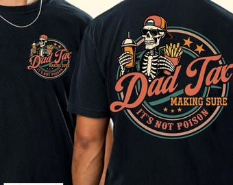 May include: Black t-shirts with a graphic design featuring a skeleton wearing sunglasses and a baseball cap, holding a drink and fries. The design includes the text "Dad Tax" and "Making Sure It's Not Poison."