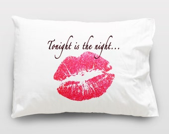 Sexy Expression - Adults Only- Sexy Lips -Tonight is the night - Sexy Lips Pillowcase - Microfiber - Satin - White, Red, Black,  little Pink