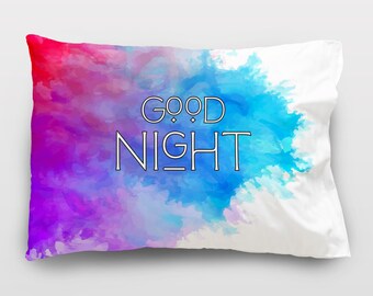 Expression Pillowcase - Goodnight - Satin Pillowcase or Microfiber Pillowcase - Pink - Blue - Purple - White - Good Night