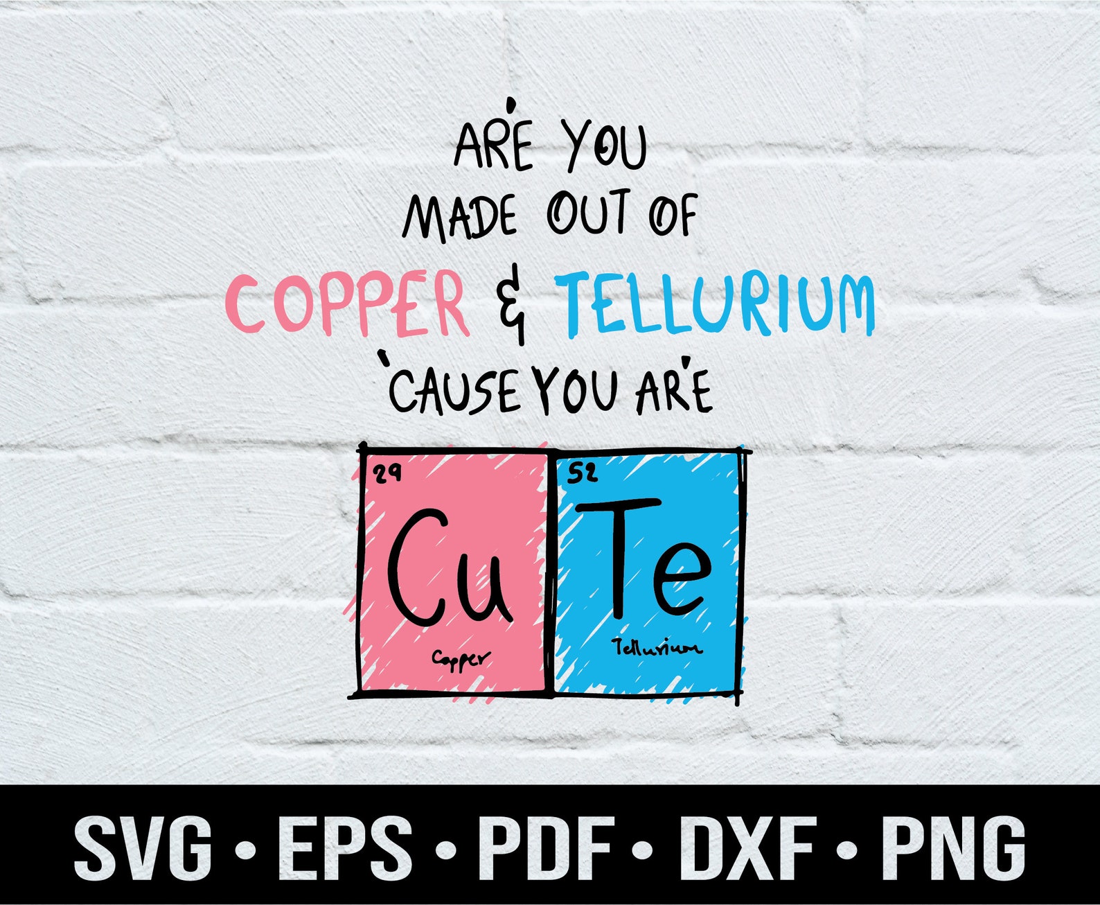 Are You Made Out Of Copper And Tellurium 'Cause You are Etsy
