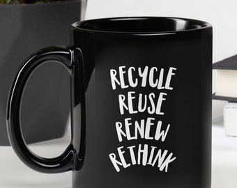 Recycle Reuse Renew Rethink Mug Coffee Cup, Crisis Environmental Activism, Earth Day Gift, Eco-friendly Reusable Shopping Green Living
