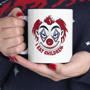 I Eat Children Mug, Scary Clown Mug, Clown Lover Gift, Gift For Halloween Party, Clown Themed Decor, Funny Clown Gifts, Halloween Decoration