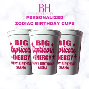 Personalized Zodiac Birthday Cups, Birthday Decoration, Big Capricorn Energy, Birthday Party Cups, Custom Cups