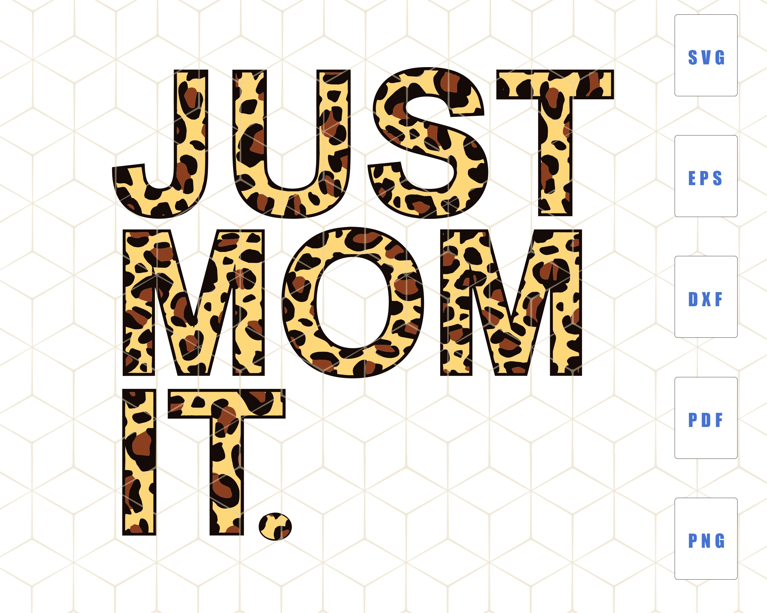 Free Free Just Mom It Svg 907 SVG PNG EPS DXF File