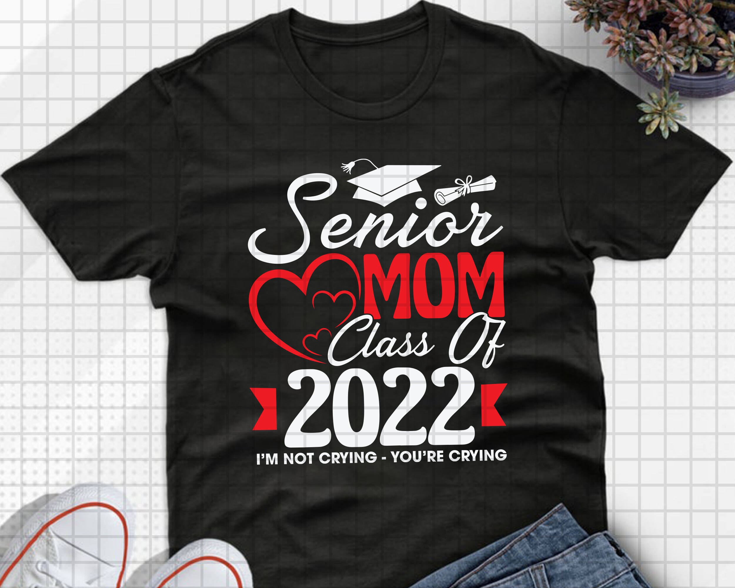 Senior Mom Class Of 2022 I'm Not Crying You're Crying | Etsy