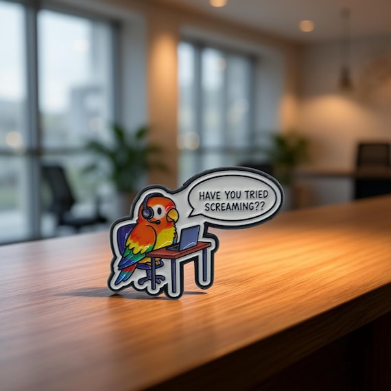Have You Tried Screaming Enamel Pin – Customer Service Humor Pin – Office Humor Enamel Pin – Funny Quote Pin – Work Stress Gift