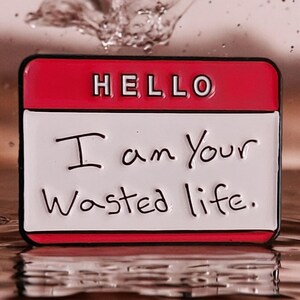 Badge Hello its me, I am your wasted life red white pin with saying brooch decoration fashion badge bags clothing funny
