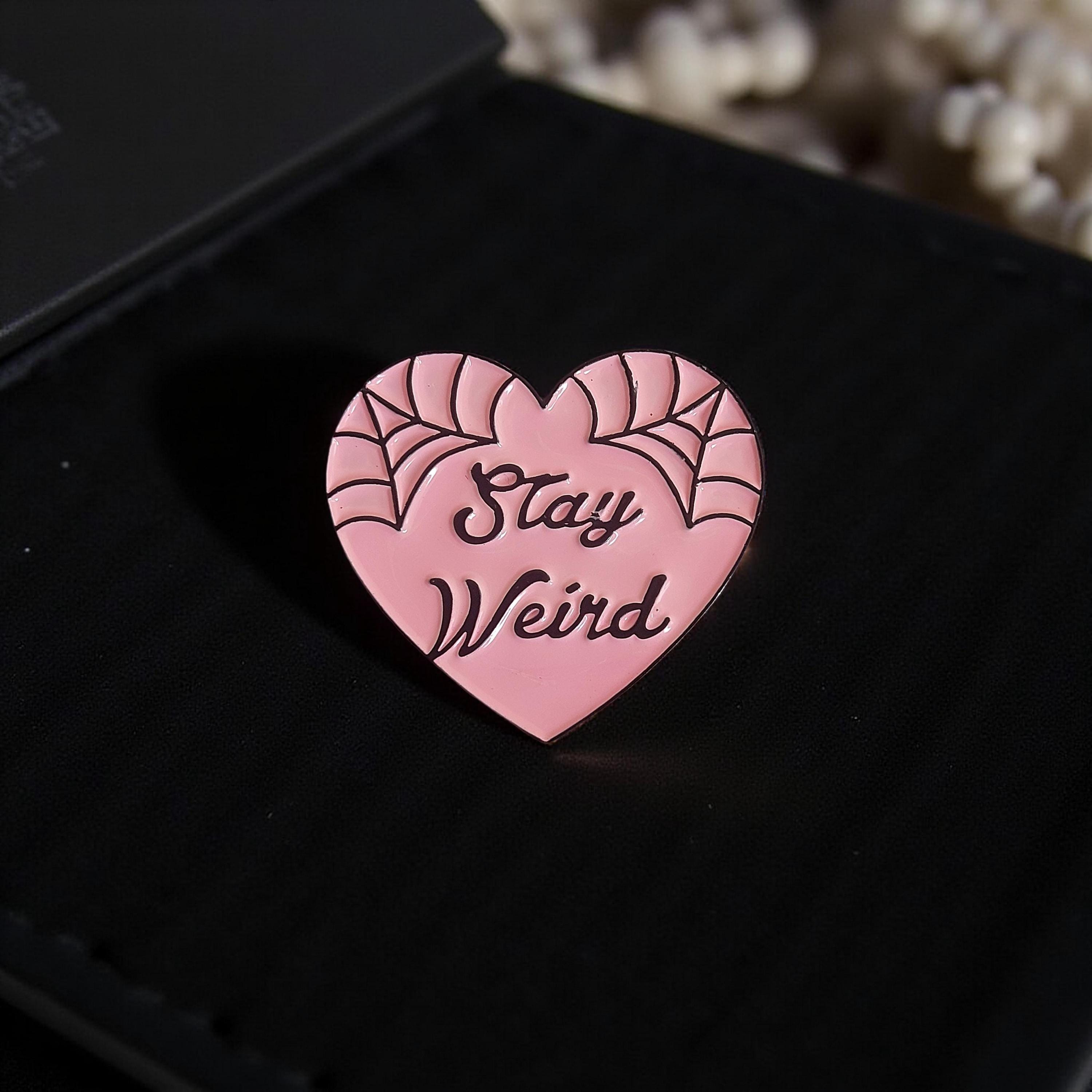 Stay Weird Heart Pin Pink Heart Pin - Bats Cobwebs - Pink Black - Pin with Saying - Gift Idea Weird Friends
