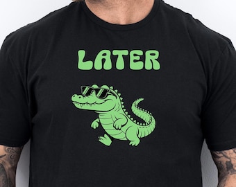 Camiseta "Later Gator", divertida camiseta de caimán, con dicho sureño, retro de caimán, con gráfico de Florida, sarcástica, de animal, regalo de caimán