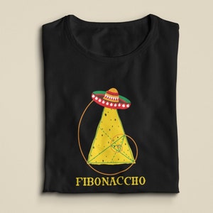 Fibonaccho Nacho Tshirt, Fibonacci Shirt, Math Art, Science Engineer Top, Nerdy Tshirt, Golden Ratio T-Shirt, Mathematics Tee, Golden Spiral